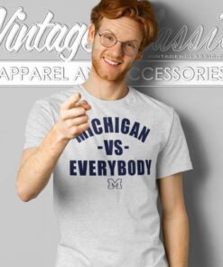 Michigan Vs Everybody To Penn State T Shirt