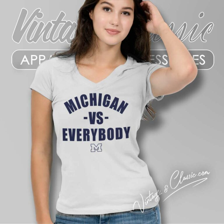 Michigan Vs Everybody To Penn State V Neck TShirt Michigan Vs Everybody To Penn State V Neck TShirt