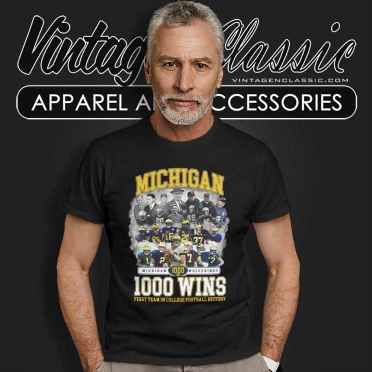 Michigan Wolverines 1000 Wins First Team In College Football History T Shirt Michigan Wolverines 1000 Wins First Team In College Football History T Shirt