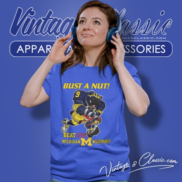 Michigan Wolverines Beat Osu Bust A Nut Women T Shirt Michigan Wolverines Beat Osu Bust A Nut Women T Shirt