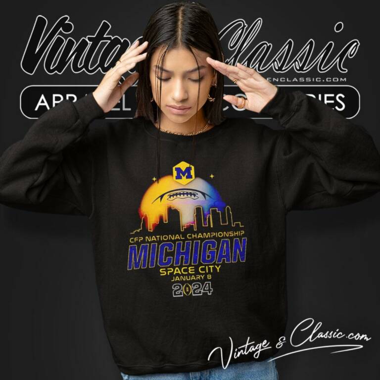 Michigan Wolverines Cfp National Championship Space City 2024 Sweatshirt Michigan Wolverines Cfp National Championship Space City 2024 Sweatshirt