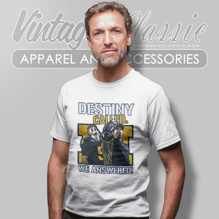 Michigan Wolverines Destiny Called We Answered 2023 National Champions T Shirt Michigan Wolverines Destiny Called We Answered 2023 National Champions T Shirt