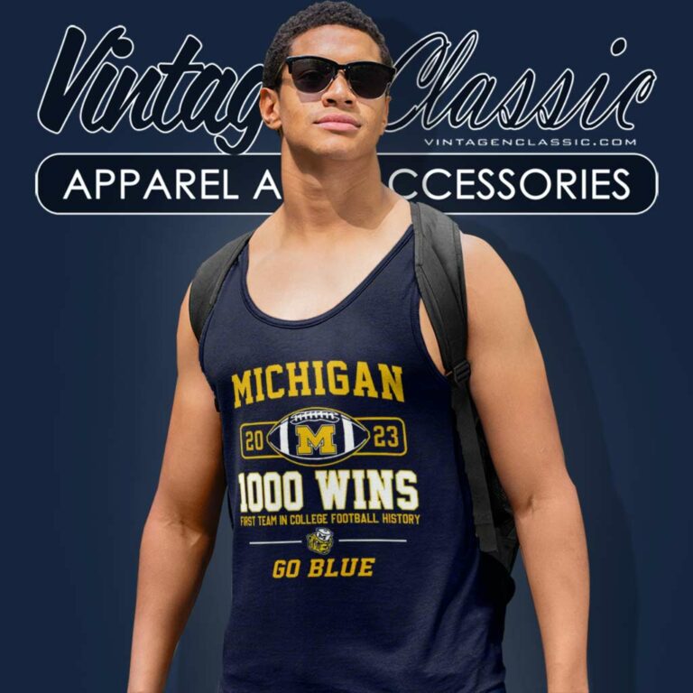Michigan Wolverines Go Blue 1000 Wins Shirt First Team In College Football History Tank Top Racerback Michigan Wolverines Go Blue 1000 Wins Shirt First Team In College Football History Tank Top Racerback