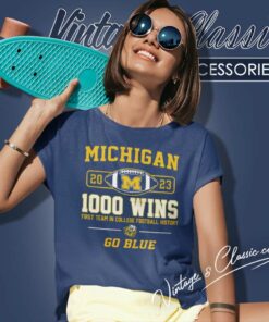 Michigan Wolverines Go Blue 1000 Wins Shirt First Team In College Football History Women TShirt