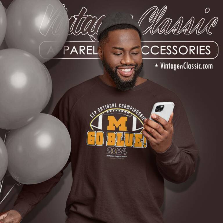 Michigan Wolverines Go Blue College Football Playoff 2024 National Championship Sweatshirt Michigan Wolverines Go Blue College Football Playoff 2024 National Championship Sweatshirt