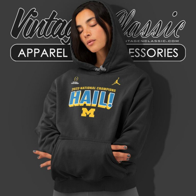 Michigan Wolverines Hail 2023 National Champions Hoodie Michigan Wolverines Hail 2023 National Champions Hoodie