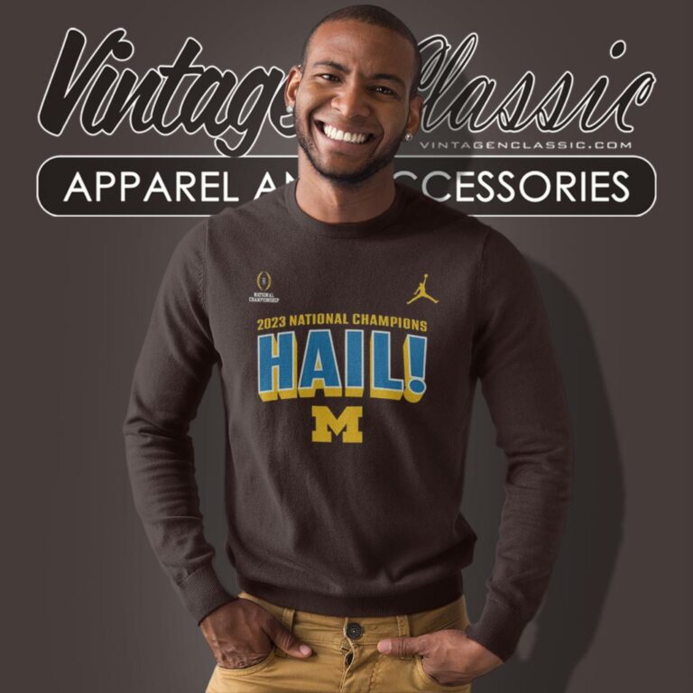 Michigan Wolverines Hail 2023 National Champions Sweatshirt Michigan Wolverines Hail 2023 National Champions Sweatshirt