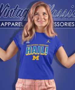 Michigan Wolverines Hail 2023 National Champions Women T Shirt
