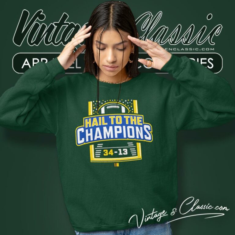 Michigan Wolverines Hail To The Champions 34 13 Sweatshirt Michigan Wolverines Hail To The Champions 34 13 Sweatshirt