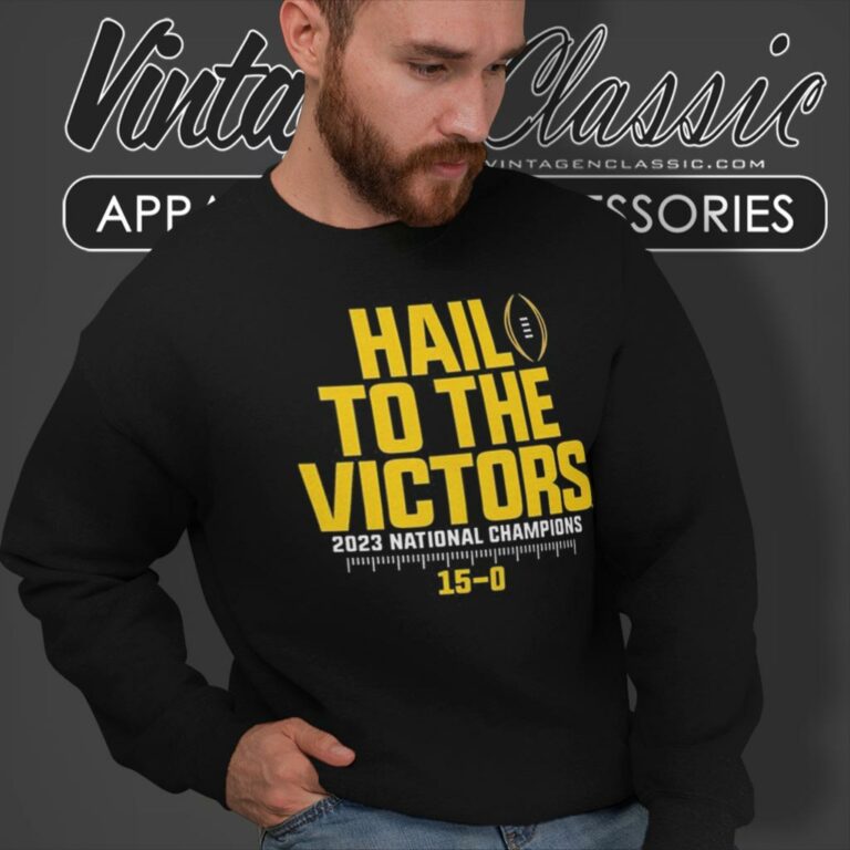 Michigan Wolverines Hail To The Victors 2023 National Champions Undefeated 15 0 Sweatshirt Michigan Wolverines Hail To The Victors 2023 National Champions Undefeated 15 0 Sweatshirt