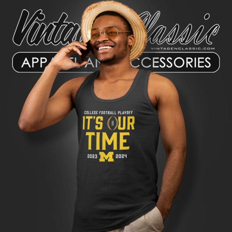 Michigan Wolverines Its Our Time 2023 2024 College Football Playoff Tank Top Racerback Michigan Wolverines Its Our Time 2023 2024 College Football Playoff Tank Top Racerback