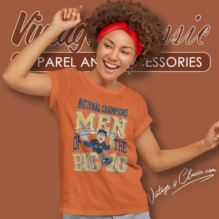 Michigan Wolverines Jim Harbaugh National Champions Men Of The Big Ten Women T Shirt Michigan Wolverines Jim Harbaugh National Champions Men Of The Big Ten Women T Shirt