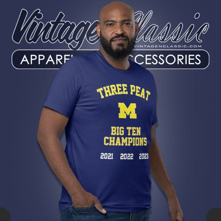 Michigan Wolverines Three Peat Big Ten Champions 2021 2022 2023 T Shirt Michigan Wolverines Three Peat Big Ten Champions 2021 2022 2023 T Shirt