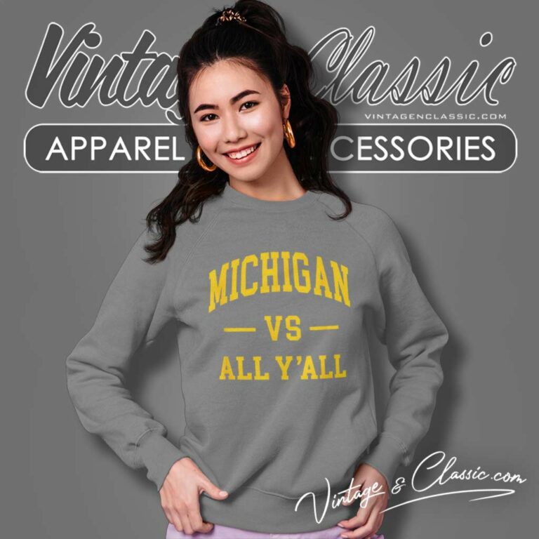 Michigan Wolverines Vs All Yall Sweatshirt Michigan Wolverines Vs All Yall Sweatshirt