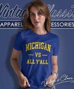 Michigan Wolverines Vs All Yall Women TShirt