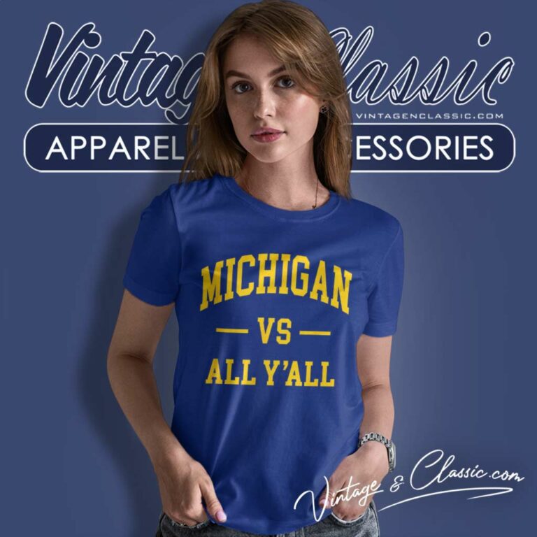 Michigan Wolverines Vs All Yall Women TShirt Michigan Wolverines Vs All Yall Women TShirt