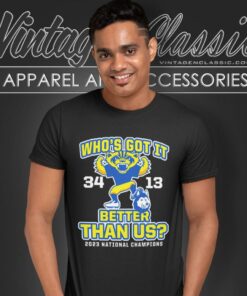 Michigan Wolverines Whos Got It 34 13 Better Than Us 2023 National Champions Shirt 4 Michigan Wolverines Whos Got It 34 13 Better Than Us 2023 National Champions T Shirt
