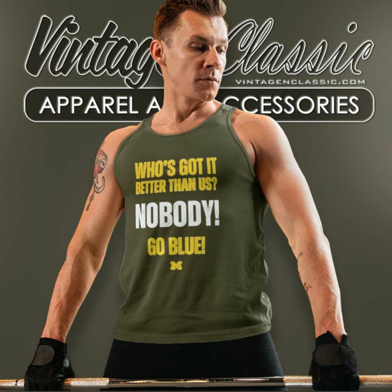 Michigan Wolverines Whos Got It Better Than Us Nobody Go Blue Tank Top Racerback Michigan Wolverines Whos Got It Better Than Us Nobody Go Blue Tank Top Racerback