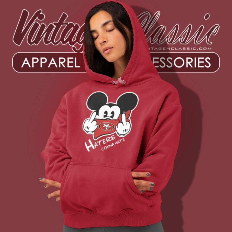Mickey Haters Gonna Hate 49ers Hoodie Mickey Haters Gonna Hate 49ers Hoodie