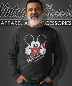 Mickey Haters Gonna Hate 49ers Long Sleeve Tee