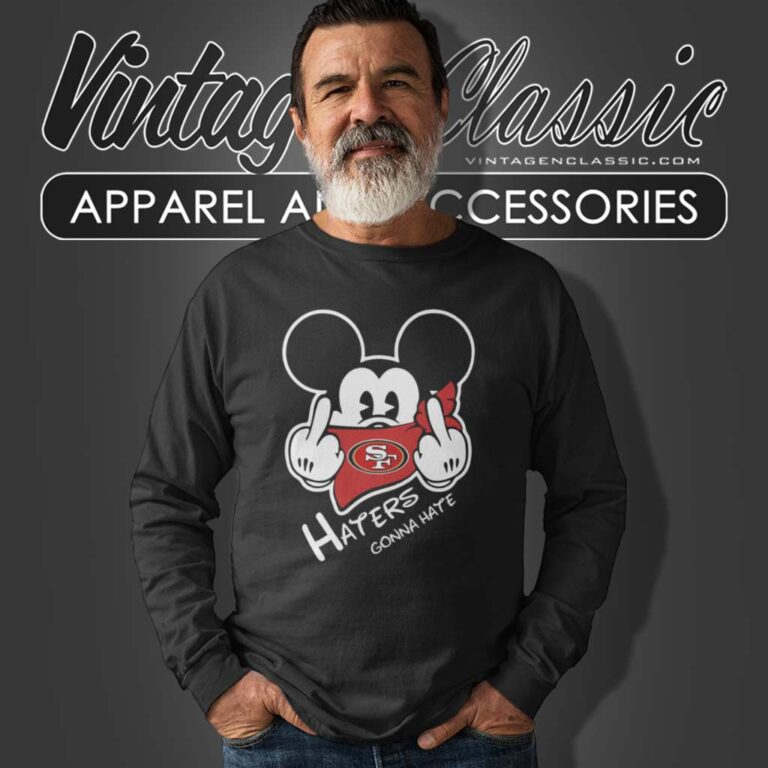 Mickey Haters Gonna Hate 49ers Long Sleeve Tee Mickey Haters Gonna Hate 49ers Long Sleeve Tee