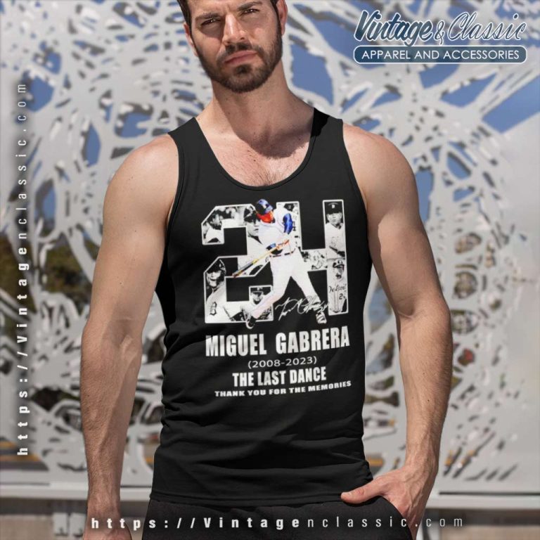 Miguel Cabrera 24 Detroit Tigers 2008 2023 The Last Dance Thank You For The Memories Signature Tank Top Racerback Miguel Cabrera 24 Detroit Tigers 2008 2023 The Last Dance Thank You For The Memories Signature Tank Top Racerback