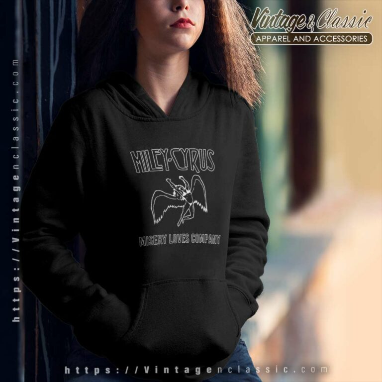 Miley Cyrus Shirt Misery Loves Company Hoodie Miley Cyrus Shirt Misery Loves Company Hoodie