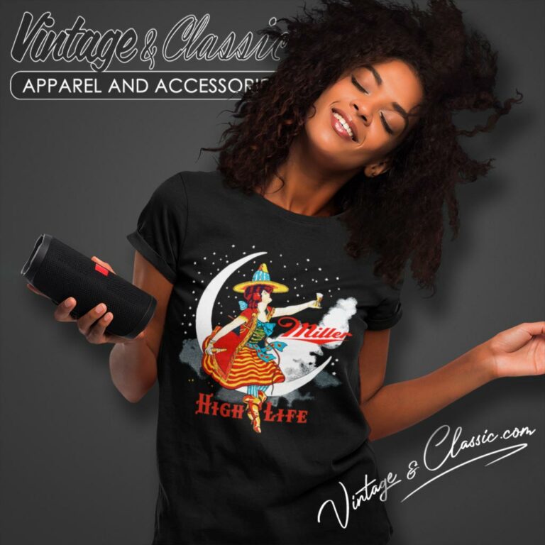 Miller High Life Beer Shirt Girl On The Moon Women T Shirt Miller High Life Beer Shirt Girl On The Moon Women T Shirt