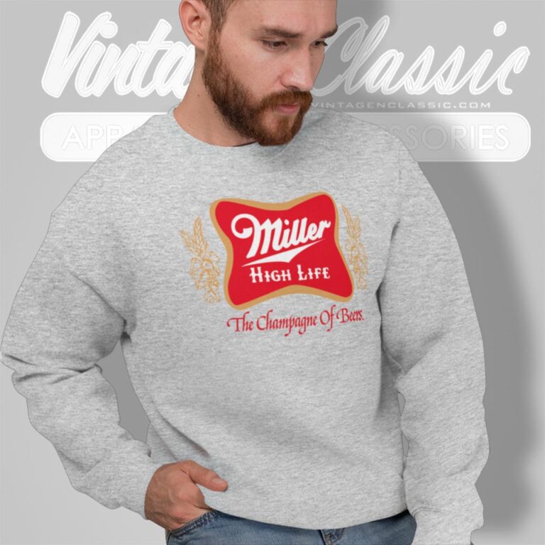 Miller High Life Champagne Of Beers Sweatshirt Miller High Life Champagne Of Beers Sweatshirt