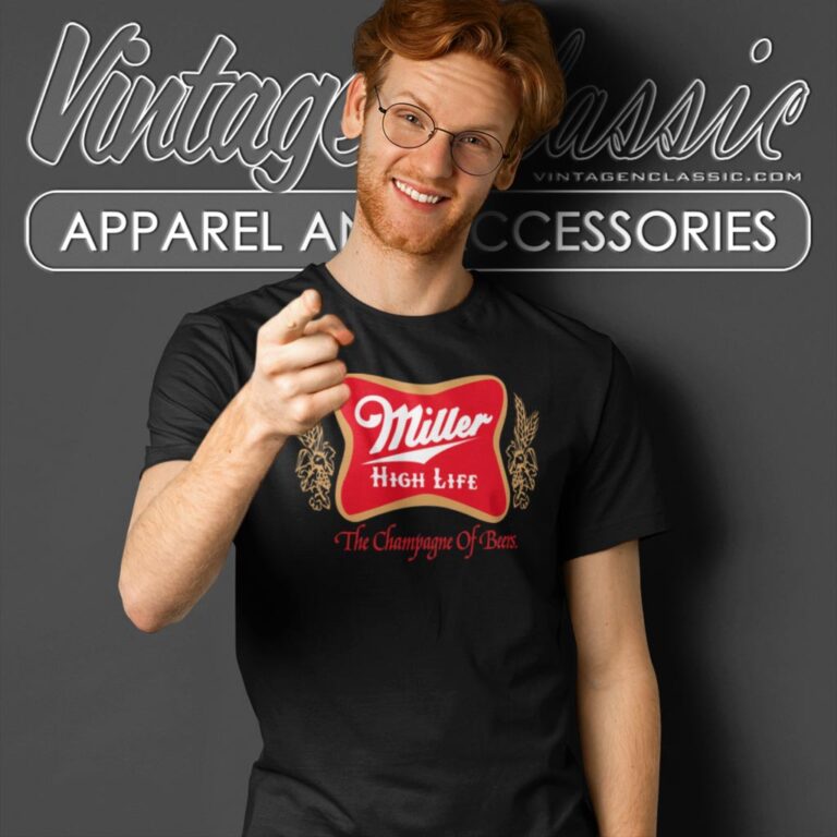 Miller High Life Champagne Of Beers T Shirt Miller High Life Champagne Of Beers T Shirt