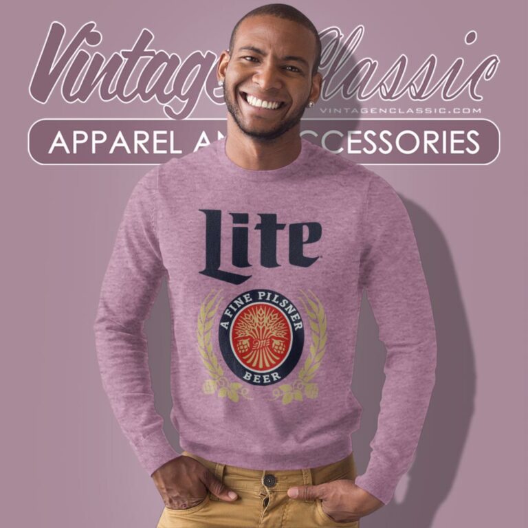 Miller Lite A Fine Pilsner Beer Sweatshirt Miller Lite A Fine Pilsner Beer Sweatshirt