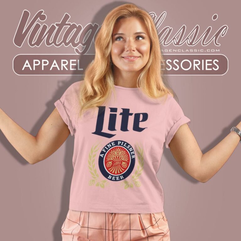 Miller Lite A Fine Pilsner Beer Women T Shirt Miller Lite A Fine Pilsner Beer Women T Shirt