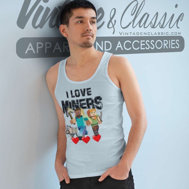 Minecraft I Love Miners Shirt Tank Top Racerback Minecraft I Love Miners Shirt Tank Top Racerback
