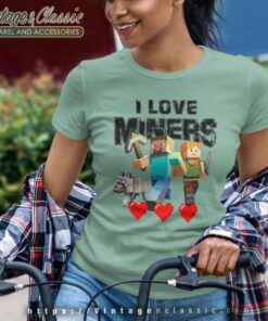 Minecraft I Love Miners Shirt Women TShirt