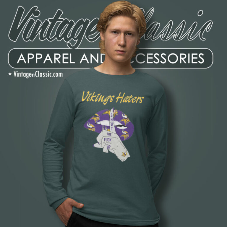 Minnesota Vikings Haters Shut The Fuck Up Long Sleeve Tee Minnesota Vikings Haters Shut The Fuck Up Long Sleeve Tee