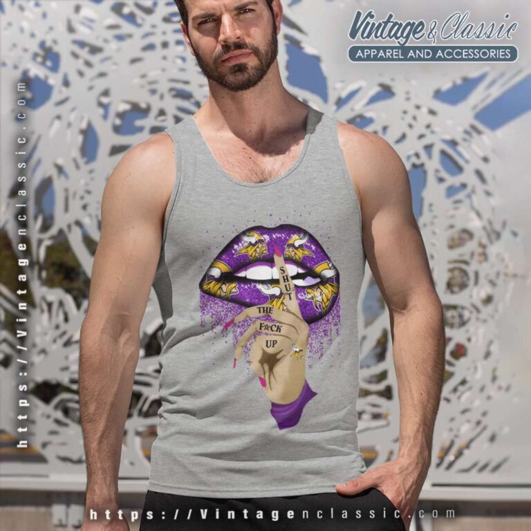Minnesota Vikings Lip Shut The Fuck Up Tank Top Racerback Minnesota Vikings Lip Shut The Fuck Up Tank Top Racerback