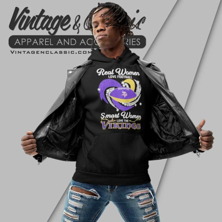 Minnesota Vikings Shirt Real Women Love Football Smart Women Love Hoodie Minnesota Vikings Shirt Real Women Love Football Smart Women Love Hoodie