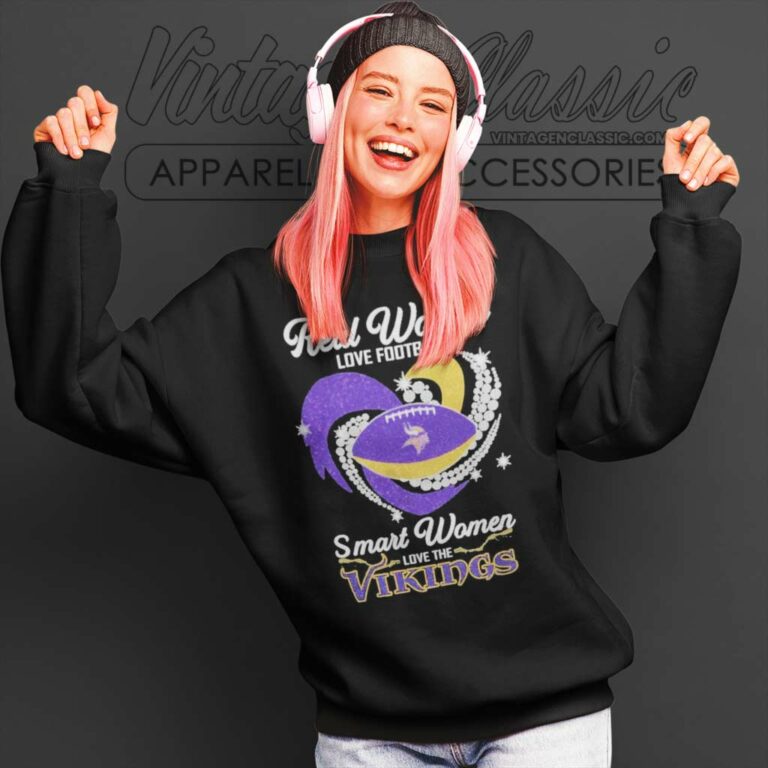 Minnesota Vikings Shirt Real Women Love Football Smart Women Love Sweatshirt Minnesota Vikings Shirt Real Women Love Football Smart Women Love Sweatshirt