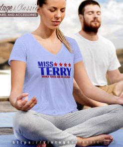 Miss Terry Make Nick Mean Again V Neck TShirt