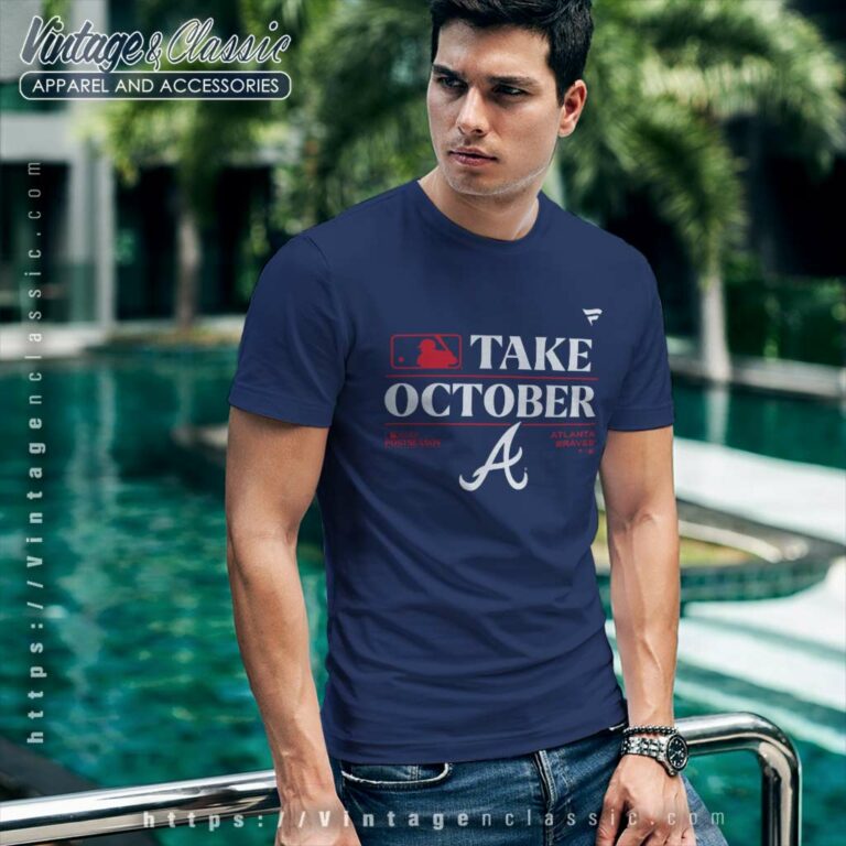 Mlb Atlanta Braves Take October Shirt 2023 Postseason T Shirt Mlb Atlanta Braves Take October Shirt 2023 Postseason T Shirt