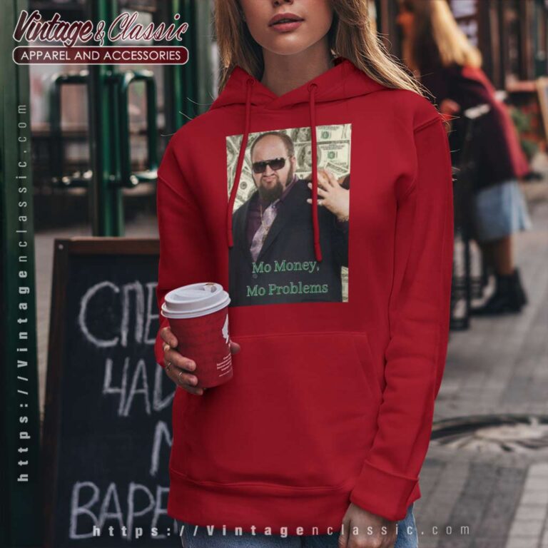 Mo Money Mo Problems Gustavo Rocque Hoodie Mo Money Mo Problems Gustavo Rocque Hoodie