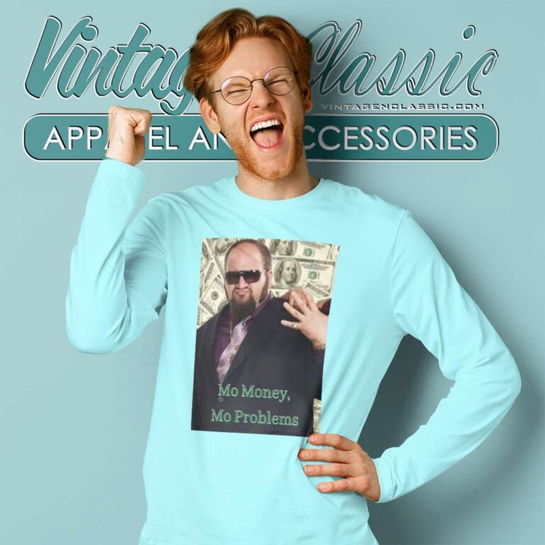 Mo Money Mo Problems Gustavo Rocque Long Sleeve Tee Mo Money Mo Problems Gustavo Rocque Long Sleeve Tee