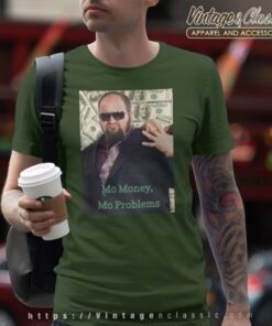 Mo Money Mo Problems Gustavo Rocque T Shirt
