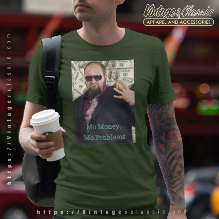 Mo Money Mo Problems Gustavo Rocque T Shirt Mo Money Mo Problems Gustavo Rocque T Shirt