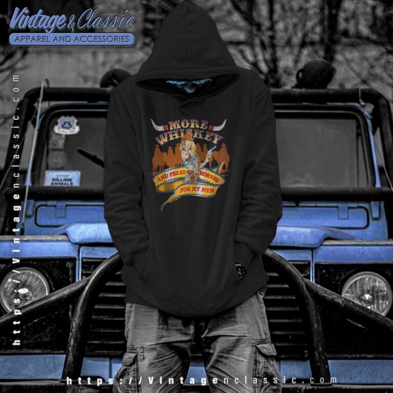 More Whiskey And Fresh Horses Hoodie More Whiskey And Fresh Horses Hoodie