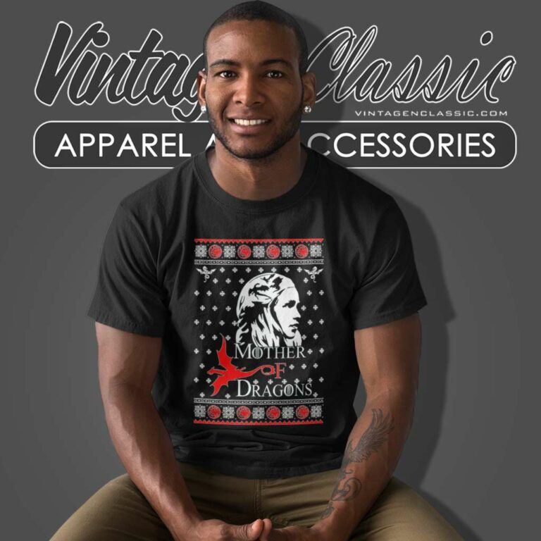 Mother Of Dragons New Ugly Christmas T Shirt Mother Of Dragons New Ugly Christmas T Shirt