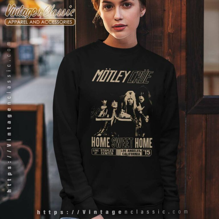 Motley Crue Home Sweet Home Sweatshirt Motley Crue Home Sweet Home Sweatshirt