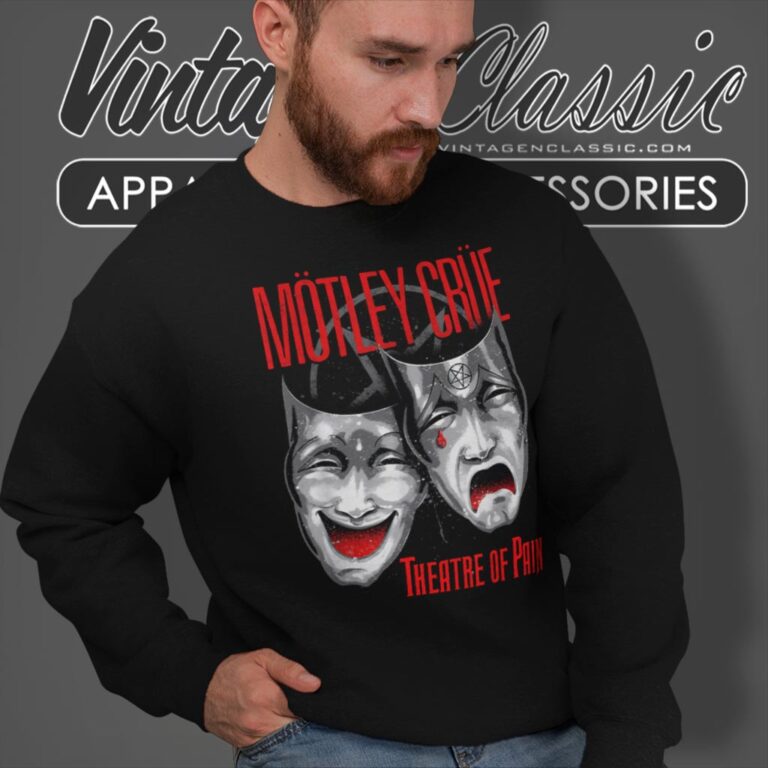 Motley Crue Shirt Theatre Of Pain Shirt Sweatshirt Motley Crue Shirt Theatre Of Pain Shirt Sweatshirt
