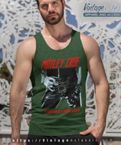 Motley Crue Shirt Too Fast For Love 4 Motley Crue Shirt Too Fast For Love Tank Top Racerback