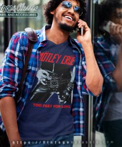 Motley Crue Shirt Too Fast For Love 6 Motley Crue Shirt Too Fast For Love V Neck TShirt